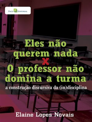 cover image of Eles não querem nada X O professor não domina a turma
